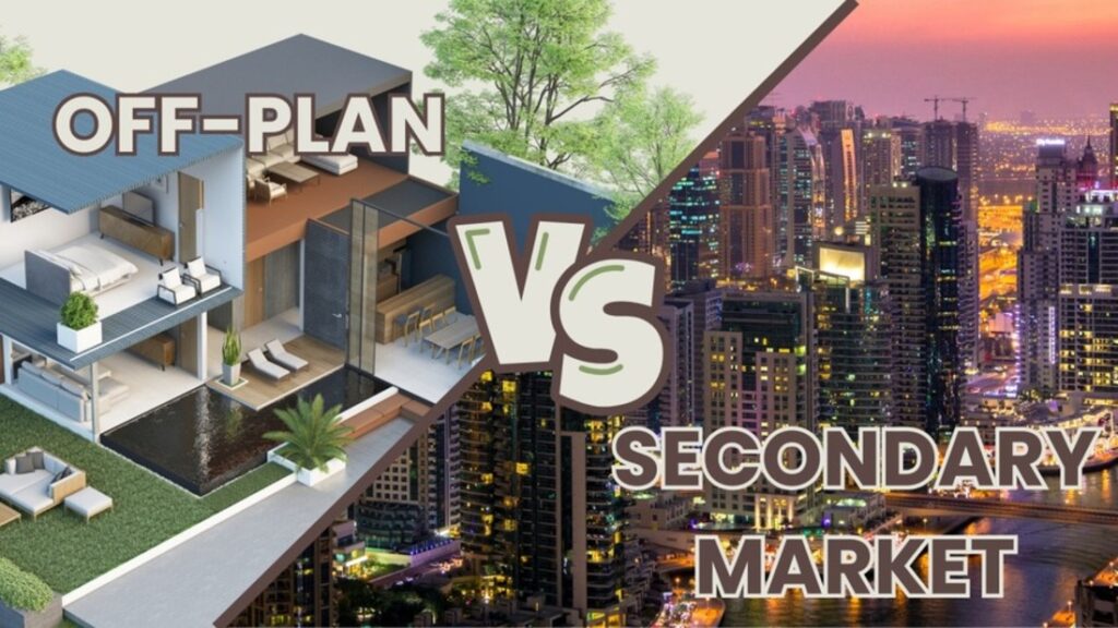 Off-Plan vs Secondary Market