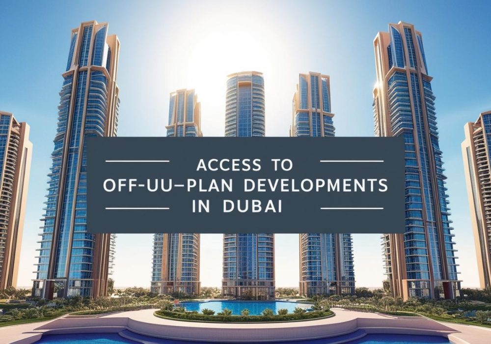 . Access to Exclusive Off-Plan Developments dubai